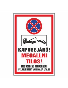 Kapubejáró megállni tilos figyelmeztető tábla piros kerettel