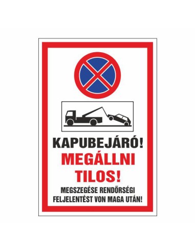Kapubejáró megállni tilos figyelmeztető tábla piros kerettel