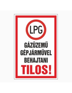 GÁZÜZEMÛ GÉPJÁRMÛVEL BEHAJTANI TILOS!