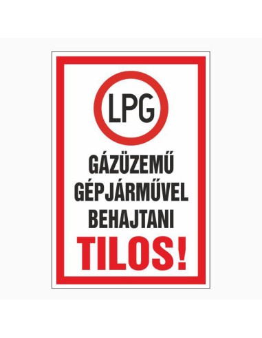 Gázüzemű gépjárművel behajtani tilos figyelmeztető tábla piros kerettel