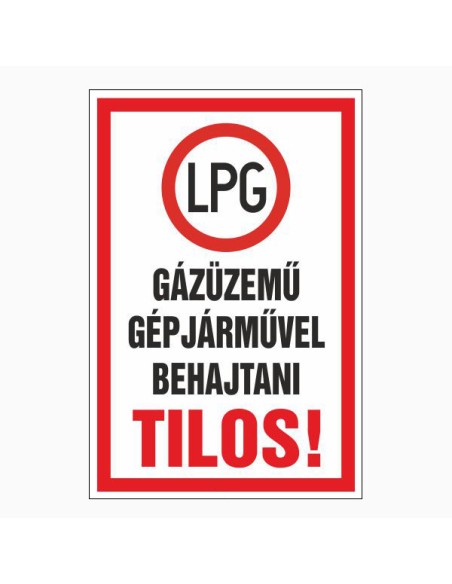 GÁZÜZEMÛ GÉPJÁRMÛVEL BEHAJTANI TILOS!