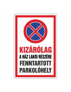 KIZÁRÓLAG A HÁZ LAKÓI RÉSZÉRE FENNTARTOTT PARKOLÓHELY
