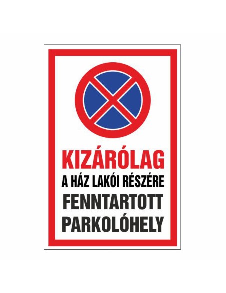 KIZÁRÓLAG A HÁZ LAKÓI RÉSZÉRE FENNTARTOTT PARKOLÓHELY