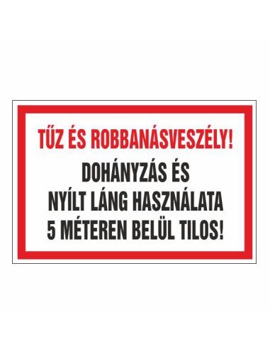 Tűz és robbanásveszély tábla dohányzás és nyílt láng tilalmával