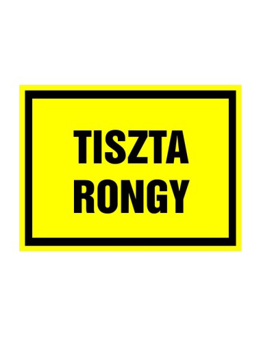 Tiszta Rongy hulladékkezelési tábla sárga alapon fekete betűkkel