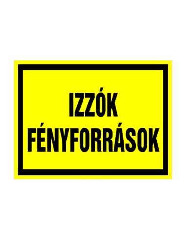 Izzók, fényforrások hulladékkezelési tábla sárga alapon fekete felirattal