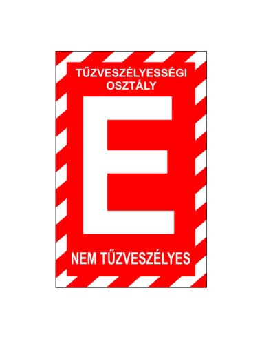 "E" tűzveszélyességi osztály piros-fehér jelzőtábla 16x25 cm