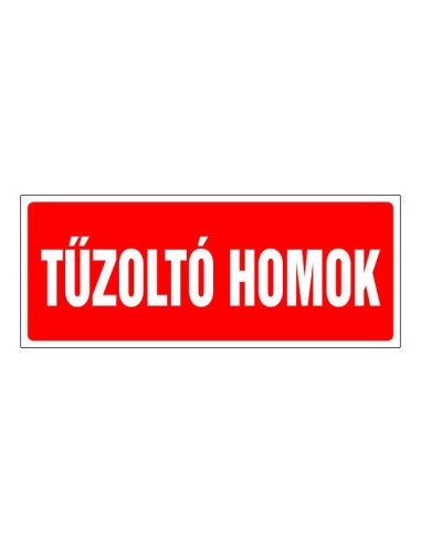 Tűzoltó homok tábla piros alapon fehér felirattal
