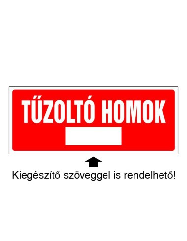 Tűzoltó homok tűzvédelmi jelzés piros alapon fehér felirattal