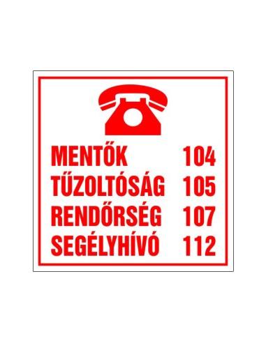 Mentők, Tűzoltók, Rendőrség segélyhívó számokat tartalmazó tűzvédelmi tábla