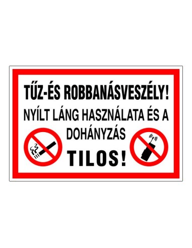 Tűz- és robbanásveszély tábla nyílt láng és dohányzás tilalommal