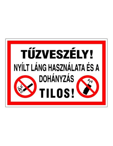 Tűzveszély! tűzvédelmi tábla nyílt láng és dohányzás tilalmával