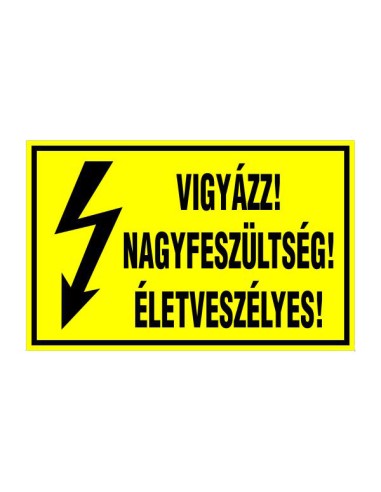 Vigyázz! Nagyfeszültség! Életveszélyes sárga villamossági figyelmeztető tábla fekete villámmal