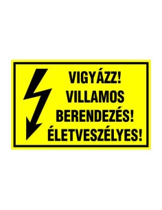 VIGYÁZZ! VILLAMOS BERENDEZÉS! ÉLETVESZÉLYES!