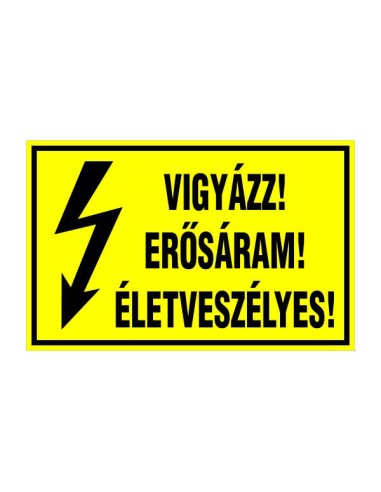 Sárga villamossági figyelmeztető tábla fekete villámmal és 'Vigyázz! Erősáram! Életveszélyes!' felirattal