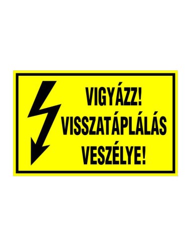 Vigyázz visszatáplálás veszélye sárga villamossági figyelmeztető tábla