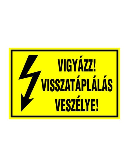 VIGYÁZZ! VISSZATÁPLÁLÁS VESZÉLYE!