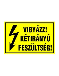 VIGYÁZZ! KÉTIRÁNYÚ FESZÜLTSÉG!