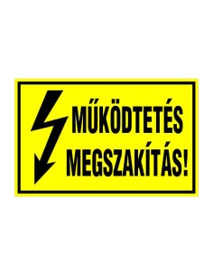 MÛKÖDTETÉS MEGSZAKÍTÁS!