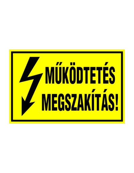 MÛKÖDTETÉS MEGSZAKÍTÁS!