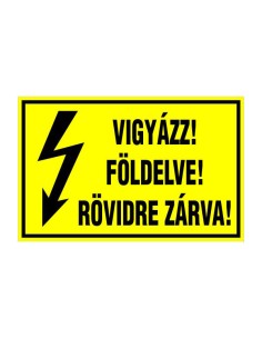 VIGYÁZZ! FÖLDELVE! RÖVIDRE ZÁRVA!