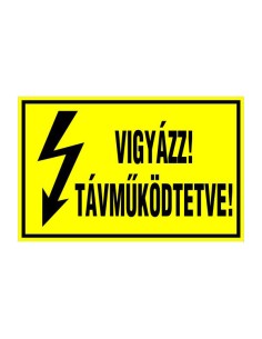 VIGYÁZZ! TÁVMÛKÖDTETVE!