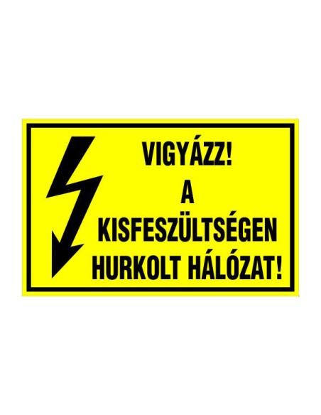 VIGYÁZZ! A KISFESZÜLTSÉGEN HURKOLT HÁLÓZAT!