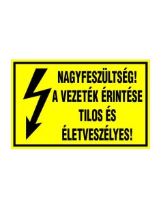 Nagyfeszültség figyelmeztető villamossági felirat sárga alapon fekete szöveggel