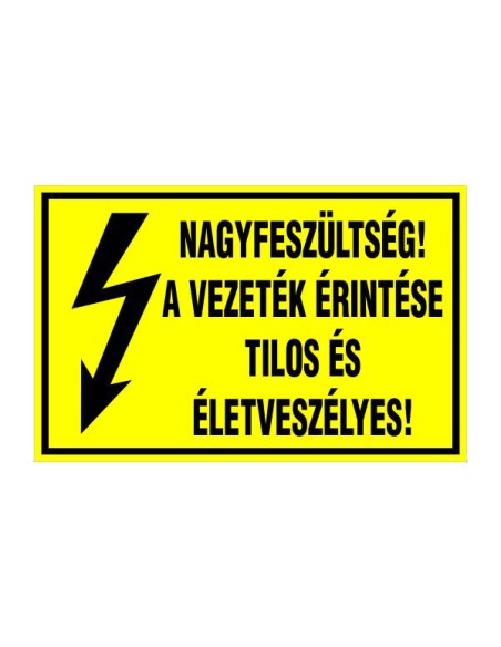 Nagyfeszültség figyelmeztető villamossági felirat sárga alapon fekete szöveggel