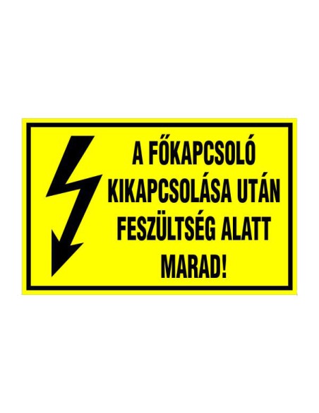 A FÕKAPCSOLÓ KIKAPCSOLÁSA UTÁN FESZÜLTSÉG ALATT MARAD!