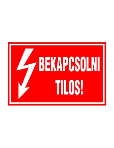 Bekapcsolni tilos villamossági felirat piros alapon fehér betűkkel és villám szimbólummal