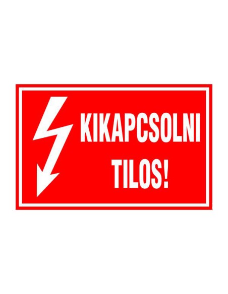 KIKAPCSOLNI TILOS!