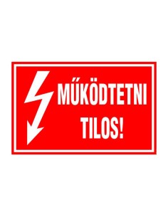 MÛKÖDTETNI TILOS!