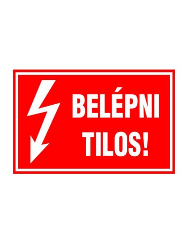 Belépni tilos villamossági figyelmeztető tábla piros háttérrel és fehér szöveggel