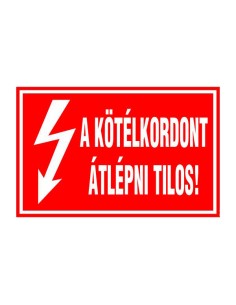A KÖTÉLKORDONT ÁTLÉPNI TILOS!