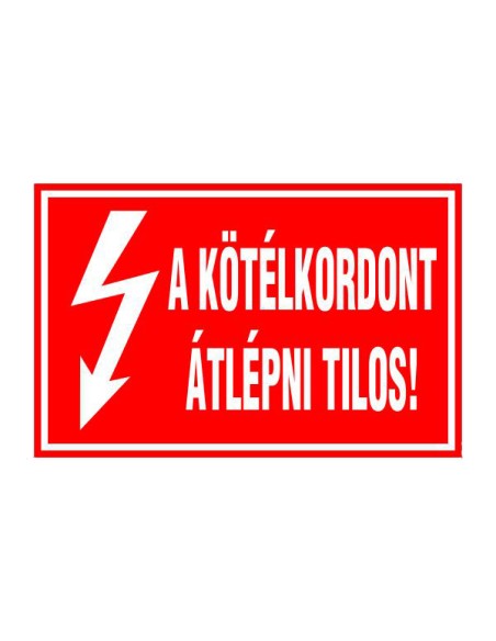 A KÖTÉLKORDONT ÁTLÉPNI TILOS!