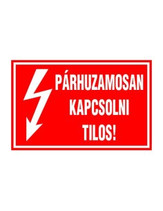 PÁRHUZAMOSAN KAPCSOLNI TILOS!