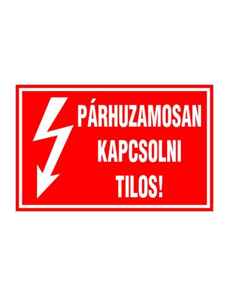PÁRHUZAMOSAN KAPCSOLNI TILOS!