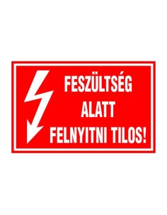 FESZÜLTSÉG ALATT FELNYITNI TILOS!