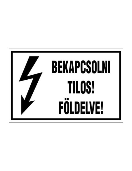 BEKAPCSOLNI TILOS! FÖLDELVE!