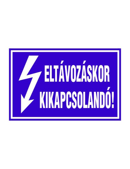 ELTÁVOZÁSKOR KIKAPCSOLANDÓ!