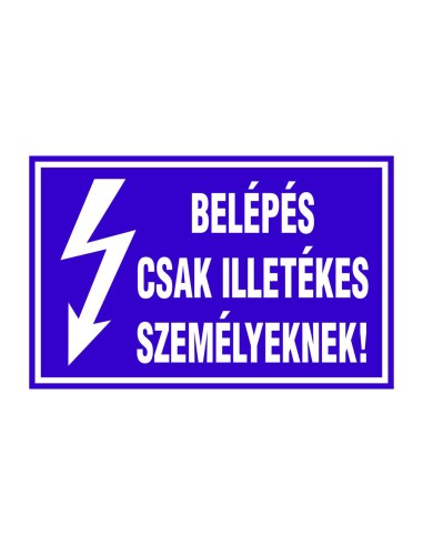 Villamossági felirat kék alapon fehér szöveggel: Belépés csak illetékes személyeknek
