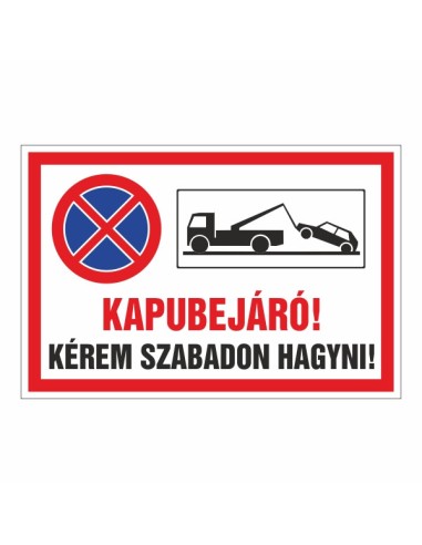 Kapubejáró kérem szabadon hagyni piros kék tiltó parkolási tábla