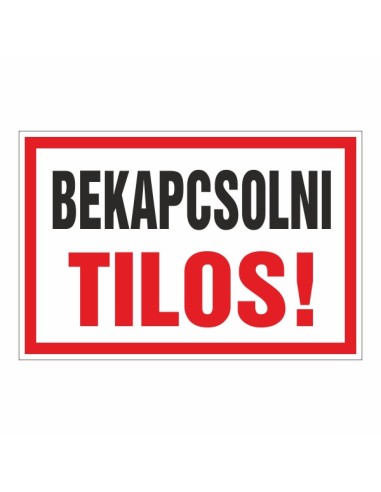 Bekapcsolni tilos veszélyre figyelmeztető tábla piros és fekete felirattal