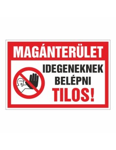 Magánterület Idegeneknek belépni Tilos!