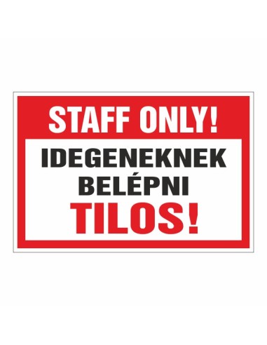 Staff Only! idegeneknek belépni tilos piros-fehér figyelmeztető tábla