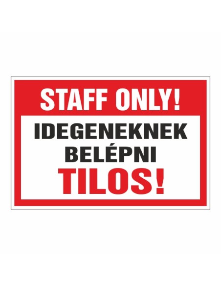STAFF ONLY! Idegeneknek belépni Tilos!