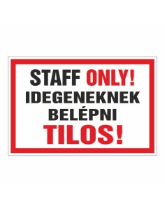STAFF ONLY! Idegeneknek belépni Tilos!