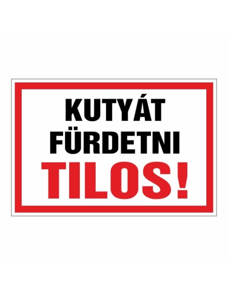 KUTYÁT FÜRDETNI TILOS!