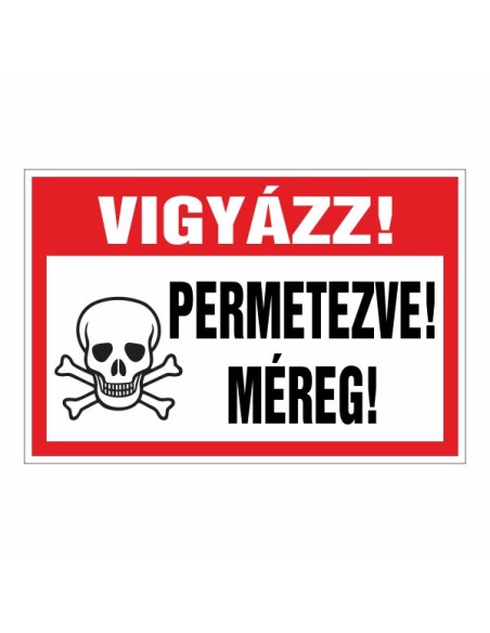 VIGYÁZZ! PERMETEZVE! MÉREG!